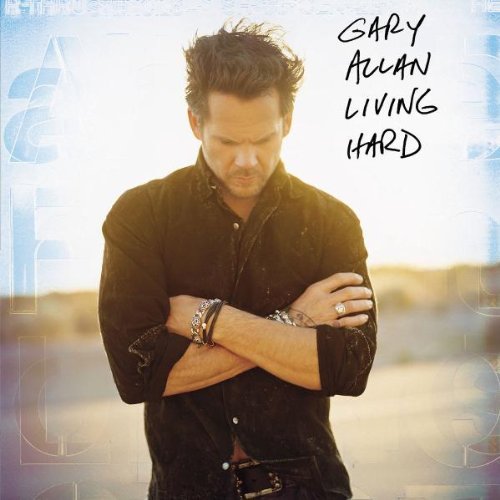 Gary Allan - Living Hard (2007)