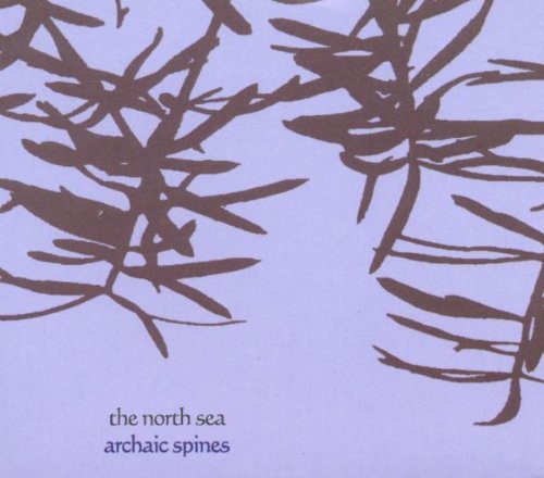The North Sea - Archaic Spines (2007)