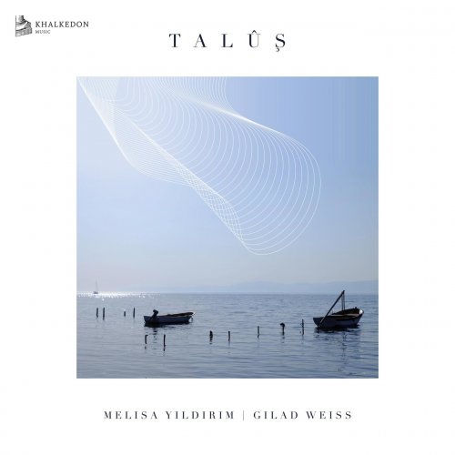 Melisa Yildirim, Gilad Weiss - Talûş (2021)