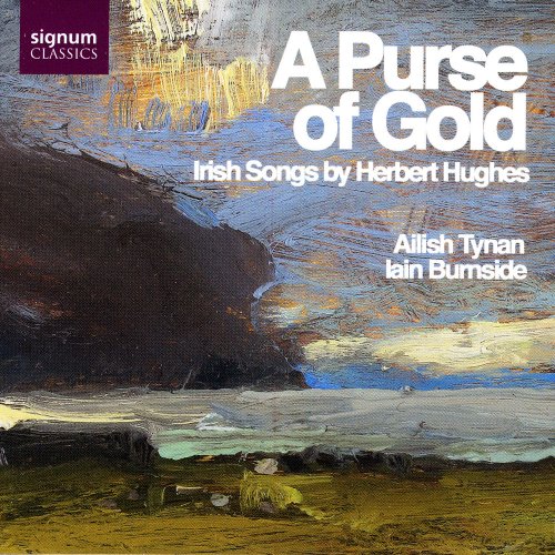 Ailish Tynan, Iain Burnside - A Purse Of Gold - Irish Songs By Herbert Hughes (2007) [Hi-Res]