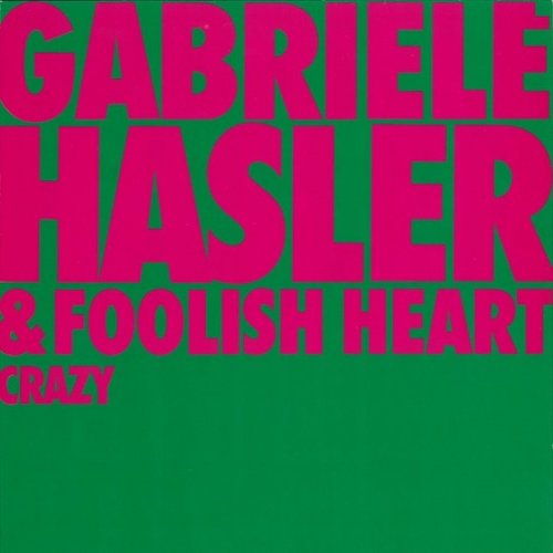 Gabriele Hasler - Crazy (Gabriele Hasler & Foolish Heart) (2021)