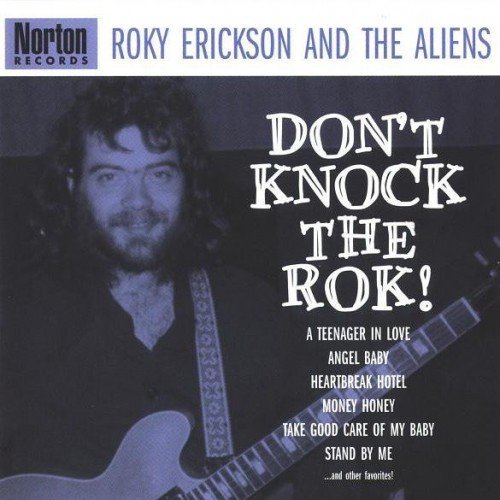 Roky Erickson / Roky Erickson & the Aliens - Don't Knock The Rok! (2003)