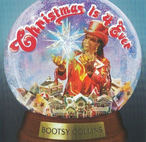 Bootsy Collins - Christmas Is 4 Ever (2006)