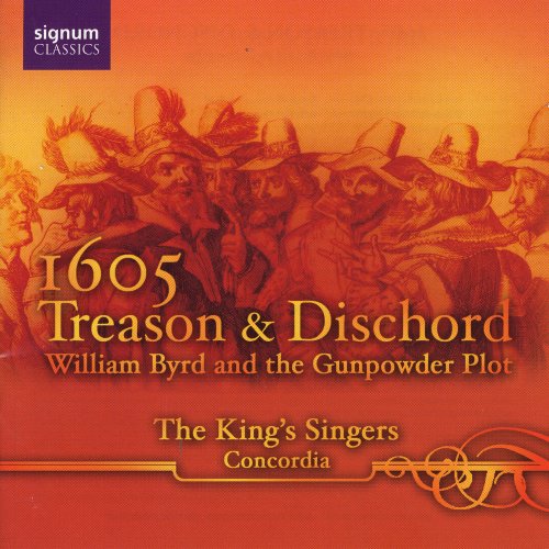 The King's Singers, Concordia - 1605 Treason and Dischord: William Byrd and the Gunpowder Plot (2005) [Hi-Res]