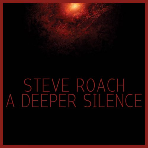 Steve Roach - A Deeper Silence (2008)