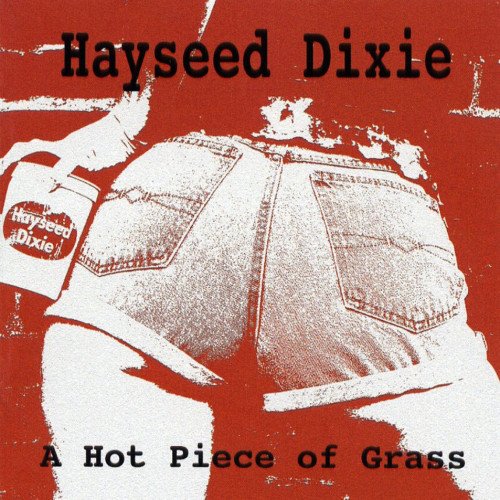 Hayseed Dixie - A Hot Piece of Grass (2005)