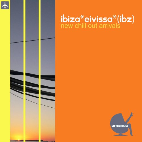 Ibiza Eivissa Ibz New Chill Out Arrivals (2012)