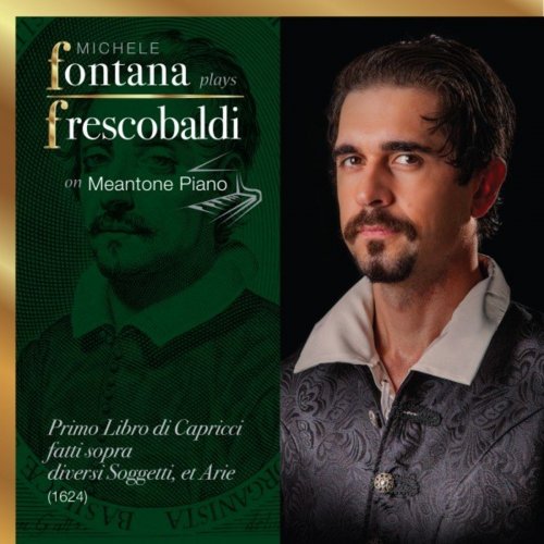 Michele Fontana - Frescobaldi Complete Keyboard Works, 4 - Il Primo Libro di Capricci (2021)