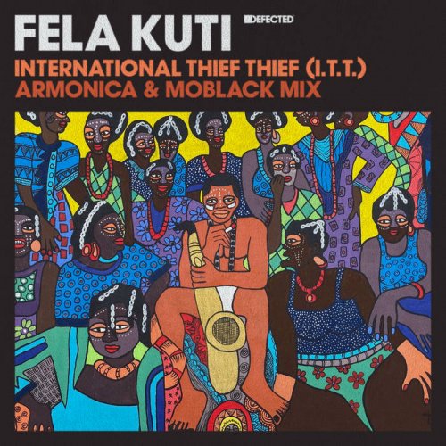 Fela Kuti - International Thief Thief (I.T.T.) [Armonica & MoBlack Mix] (2020)