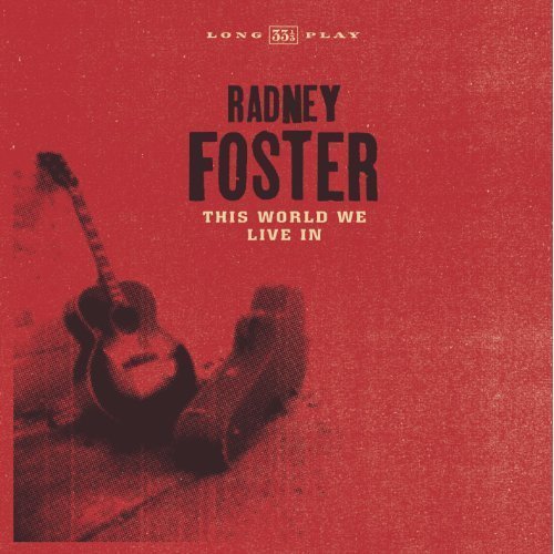 Radney Foster - This World We Live In (2006)
