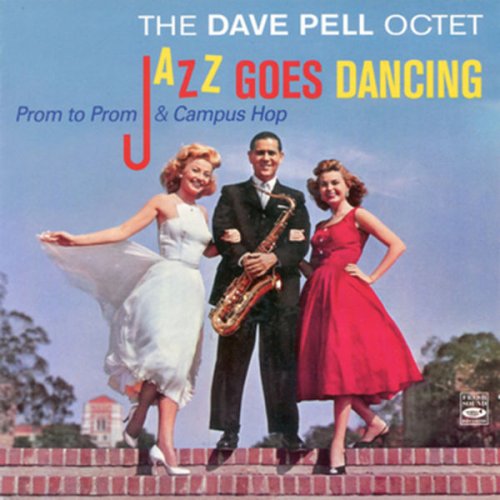 The Dave Pell Octet - Jazz Goes Dancing / Prom to Prom & Campus Hop (2013) FLAC