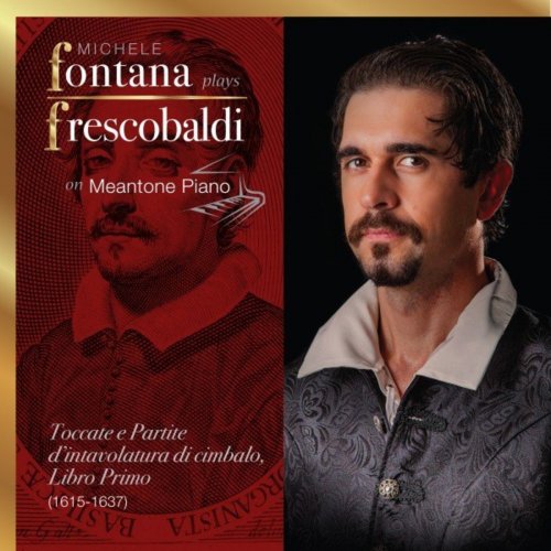 Michele Fontana - Frescobaldi Complete Keyboard Works, 2 - Toccate e Partite, Libro Primo (2021)