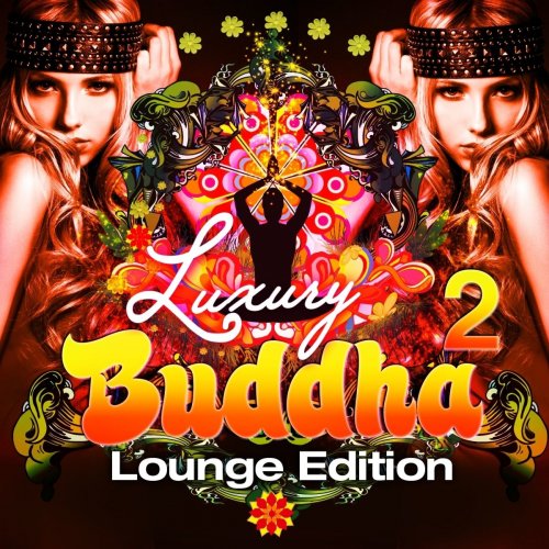 Luxury Buddha Lounge Edition, Vol. 2 (An Extravaganza Composition of Uptempo Lounge Music) (2012)