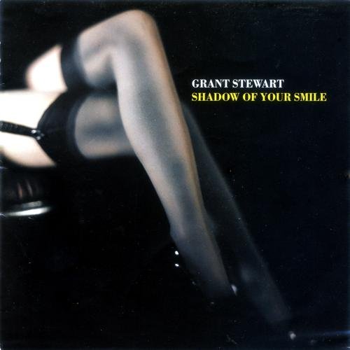 Grant Stewart - Shadow of Your Smile (2007)