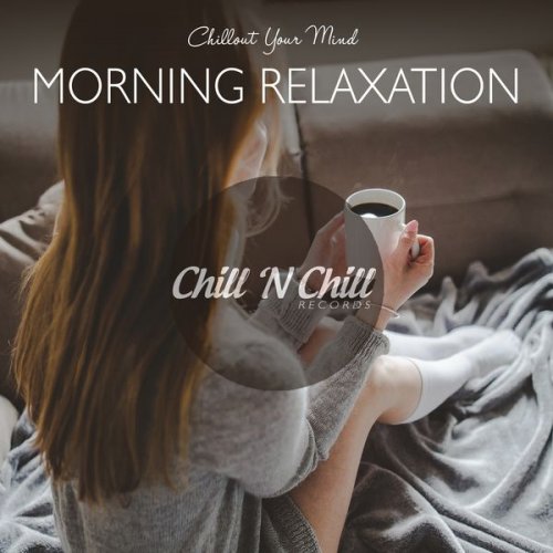 VA - Morning Relaxation: Chillout Your Mind (2021)