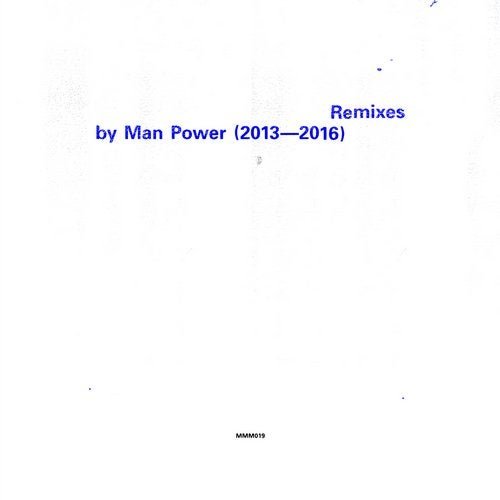 Man Power - Remixes By Man Power (2013 - 2016) (2020)