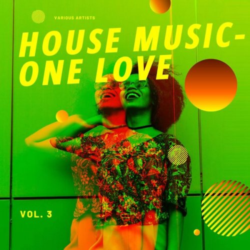 VA - House Music - One Love, Vol. 3 (2021)