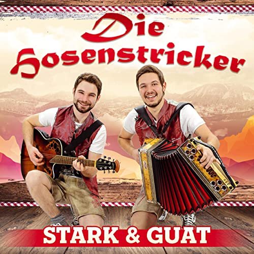 Die Hosenstricker - Stark & guat (2021)