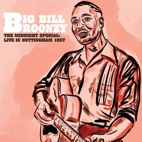 Big Bill Broonzy - The Midnight Special: Live In Nottingham 1957 (2020) [24bit FLAC]