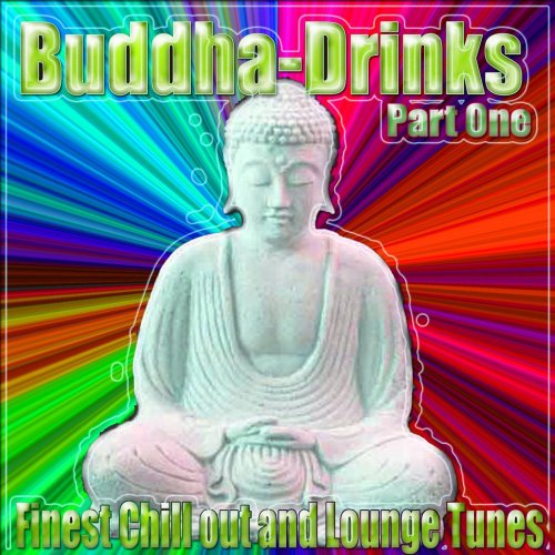 Buddha-Drinks Part One (Finest Chill Out and Lounge Tunes) (2012)