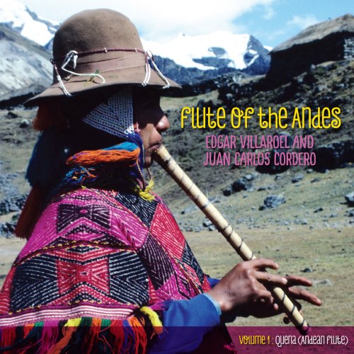 Edgar Villarroel - Flute Of The Andes Vol 1 Quena (Andean Flute) (2015) [Hi-Res]