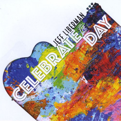 Jeff Liberman - Celebrate the Day (2020) [CD-Rip]