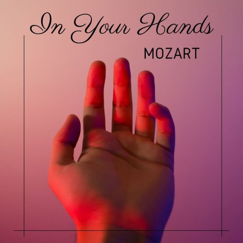 VA - In Your Hands: Mozart (2021)