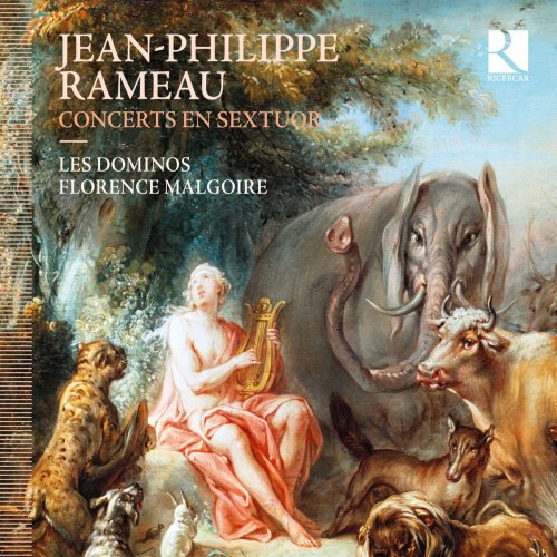 Les Dominos, Florence Malgoire - JEAN-PHILIPPE RAMEAU: Concerts en sextuor (2014) [Hi-Res]