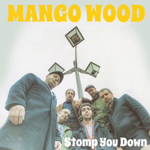 Mango Wood - Stomp You Down (2020) [Hi-Res]