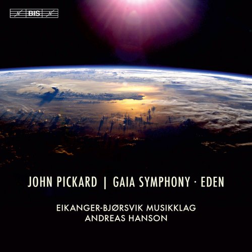 Eikanger-Bjørsvik musikkläg & Andreas Hanson - Pickard: Gaia Symphony & Eden (2014)