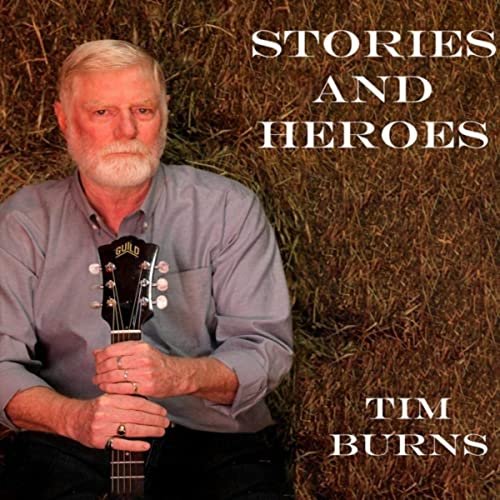 Tim Burns - Stories and Heroes (2021)