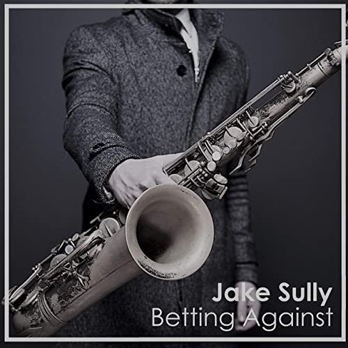 Jake Sully - Betting Against (2021)