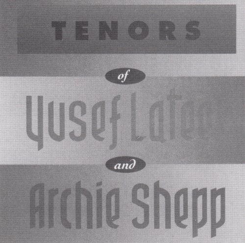 Yusef Lateef and Archie Shepp - Tenors of (1994)
