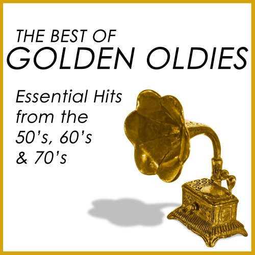 The Best of Golden Oldies - Essential Hits from the 50's, 60's & 70's (2012)