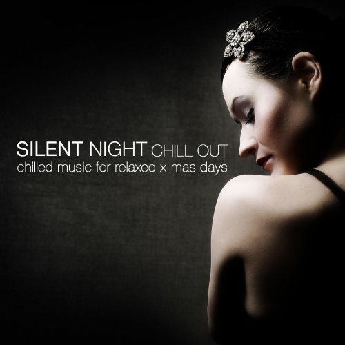 Silent Night Chill-Out (Chilled Music For Relaxed X-Mas Days) (2012)