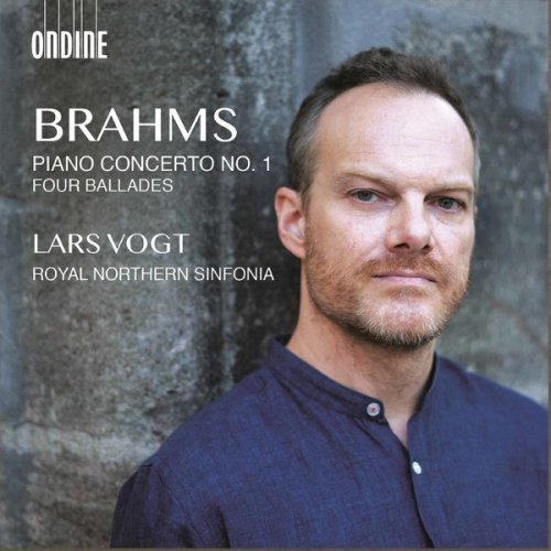 Lars Vogt and Northern Sinfonia - Brahms: Piano Concerto No. 1, Op. 15 & 4 Ballades, Op. 10 (2019) [CD-Rip]