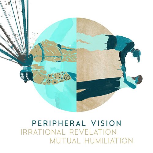 Peripheral Vision - Irrational Revelation and Mutual Humiliation (2020) [CD-Rip]