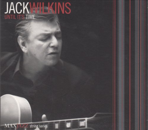 Jack Wilkins - Until It's Time (2009) [CD-Rip]