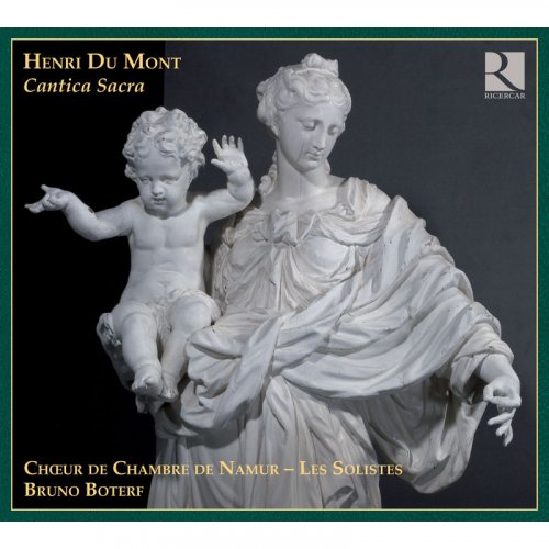 Chœur de Chambre de Namur, Les Solistes, Bruno Boterf - Henry Du Mont: Cantica Sacra (2010)