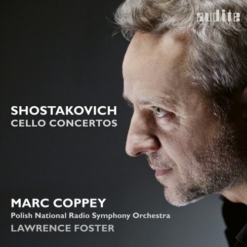 Marc Coppey, Polish National Radio Symphony Orchestra, Lawrence Foster - Dmitri Shostakovich: Cello Concertos Nos. 1 & 2 (2021) [Hi-Res]