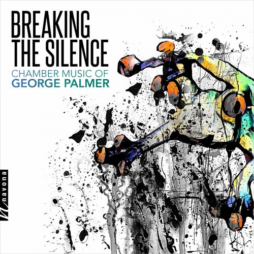 Catherine Hewgill, Francesco Celata, Katie Chilmaid, Shefali Pryor - Breaking the Silence (2021) [Hi-Res]