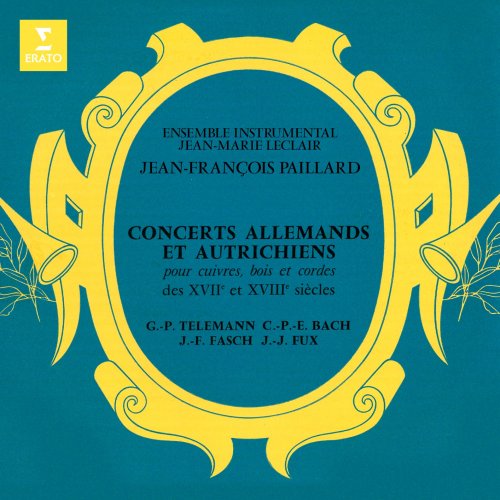 Ensemble instrumental Jean-Marie Leclair & Jean-François Paillard - Concerts allemands et autrichiens des XVIIe et XVIIIe siècles: Telemann, CPE Bach, Fasch & Fux (Remastered) (2021) [Hi-Res]