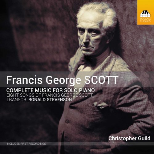 Christopher Guild - Francis George Scott: Complete Music for Solo Piano (2021) [Hi-Res]