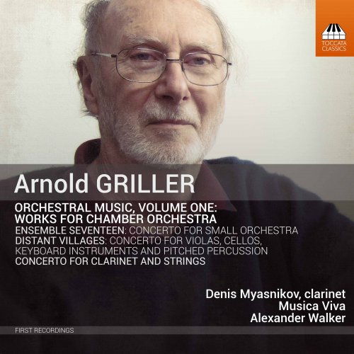 Alexander Walker, Musica Viva Chamber Orchestra, Denis Myasnikov - Arnold Griller: Orchestral Music, Vol. 1 - Works for Chamber Orchestra (2017) [Hi-Res]