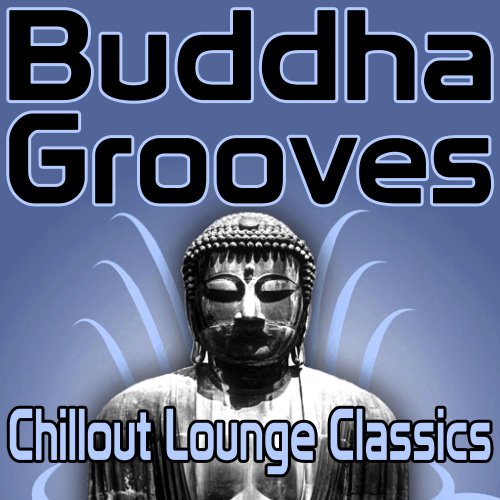Buddha Grooves - Chillout Lounge Classics (2011)
