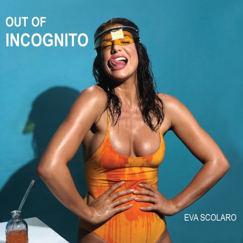 Eva Scolaro - Out of incognito (2021) [Hi-Res]