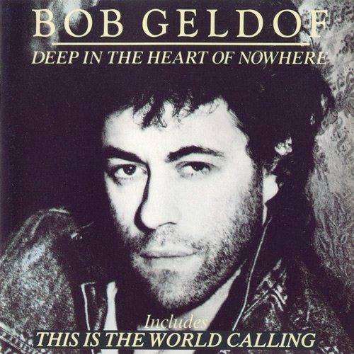 Bob Geldof - Deep In The Heart Of Nowhere (1986) CD-Rip