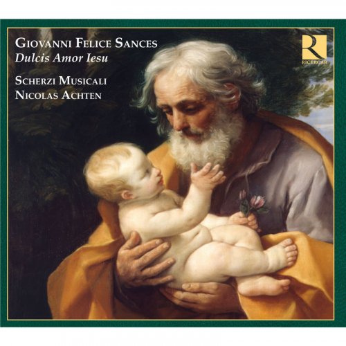 Giovanni Felice Sances, Girolamo Kapsberger, Luigi Rossi - Giovanni Felice Sances: Dulcis Amor Iesu (2010)