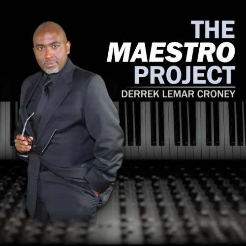 Derrek Lemar Croney - The Maestro Project (2018)