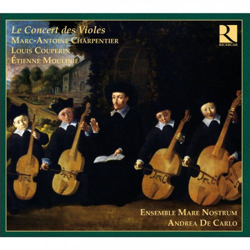 Ensemble Mare Nostrum, Andrea De Carlo - Charpentier, Couperin & Moulinié: Le Concert des Violes (2009)